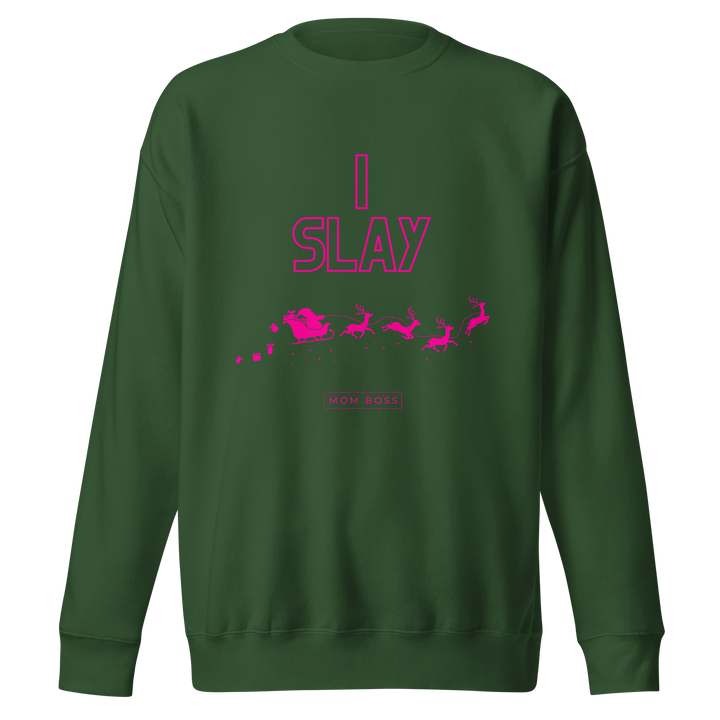 I Slay Premium Sweatshirt